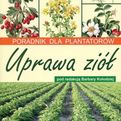 Uprawa ziół - Poradnik dla plantatorów