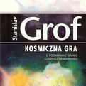 Kosmiczna gra - Stanisław Grof