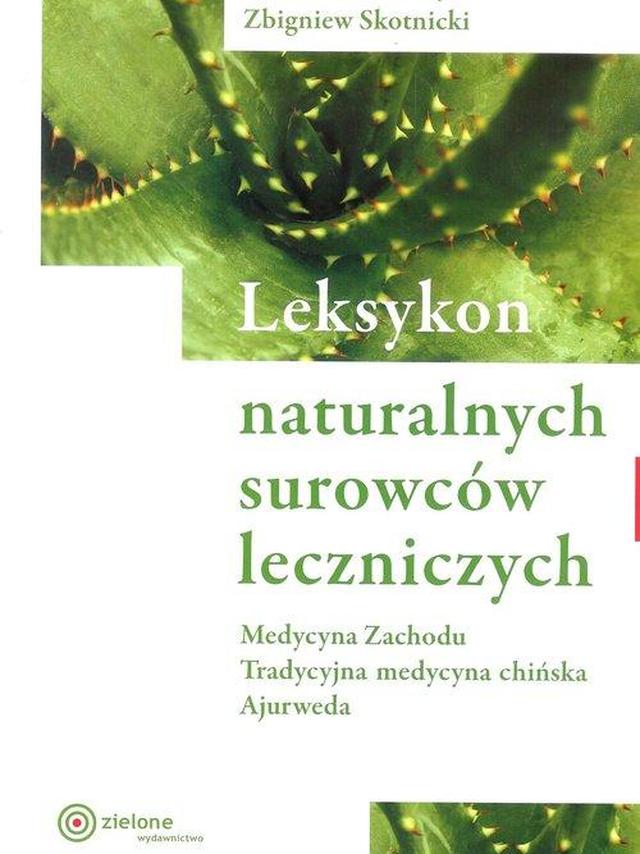 Leksykon naturalnych surowców leczniczych