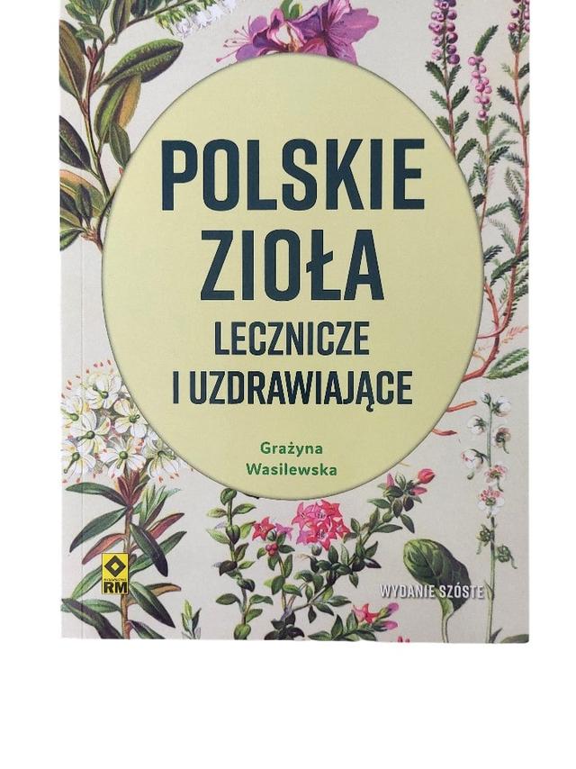 Polskie zioła lecznicze i uzdrawiające - Grażyna Wasilewska