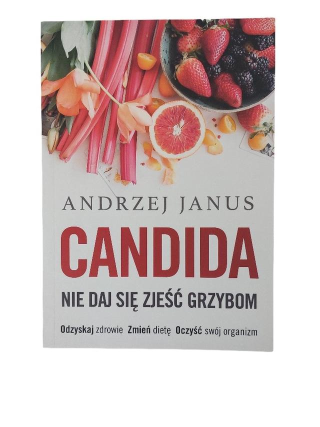 Nie daj się zjeść grzybom CANDIDA - Andrzej Janus