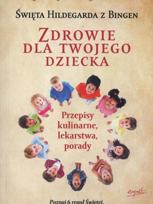 Zdrowie dla Twojego dziecka z Św. Hildegardą