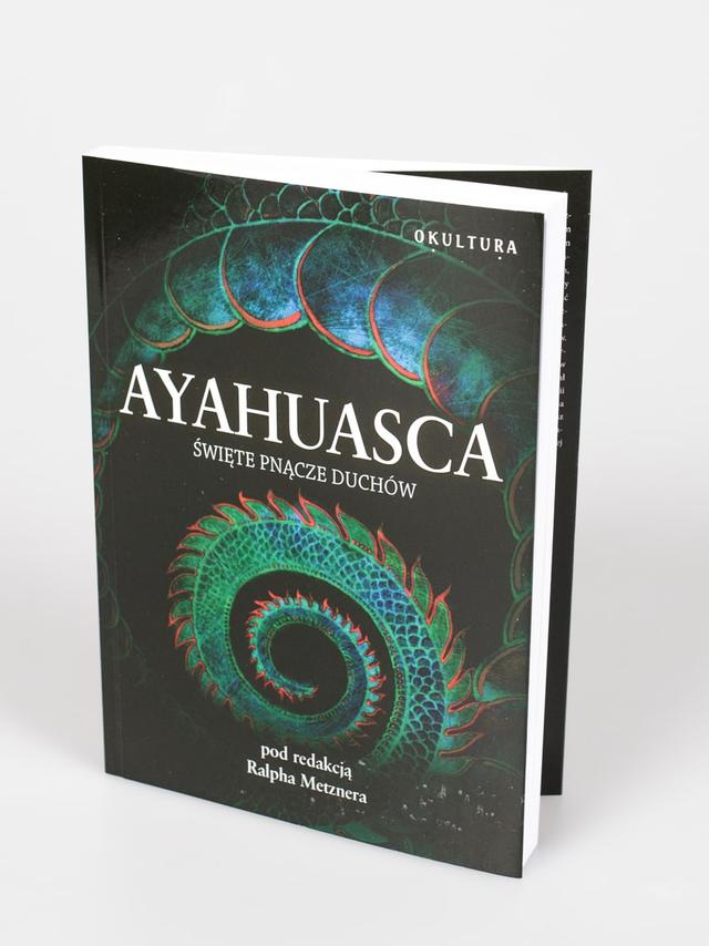 Ayahuasca: święte pnącze duchów - Metzner Ralph (redakcja)