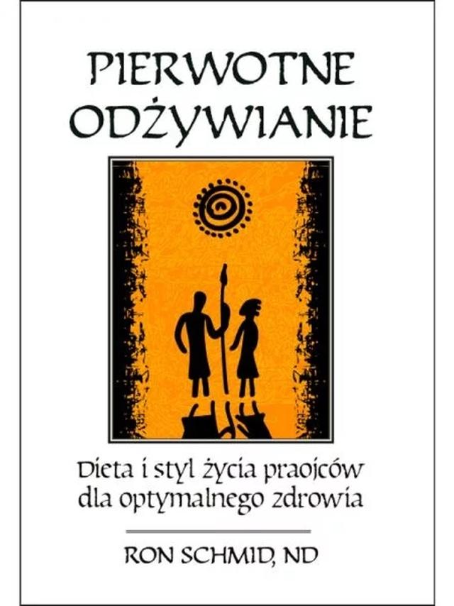 Pierwotne odżywianie - Ron Schmid
