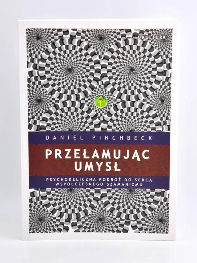 Przełamując umysł - Daniel Pinchbeck
