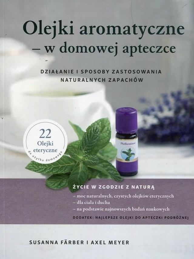 Olejki aromatyczne w domowej apteczce - Susanna Farber