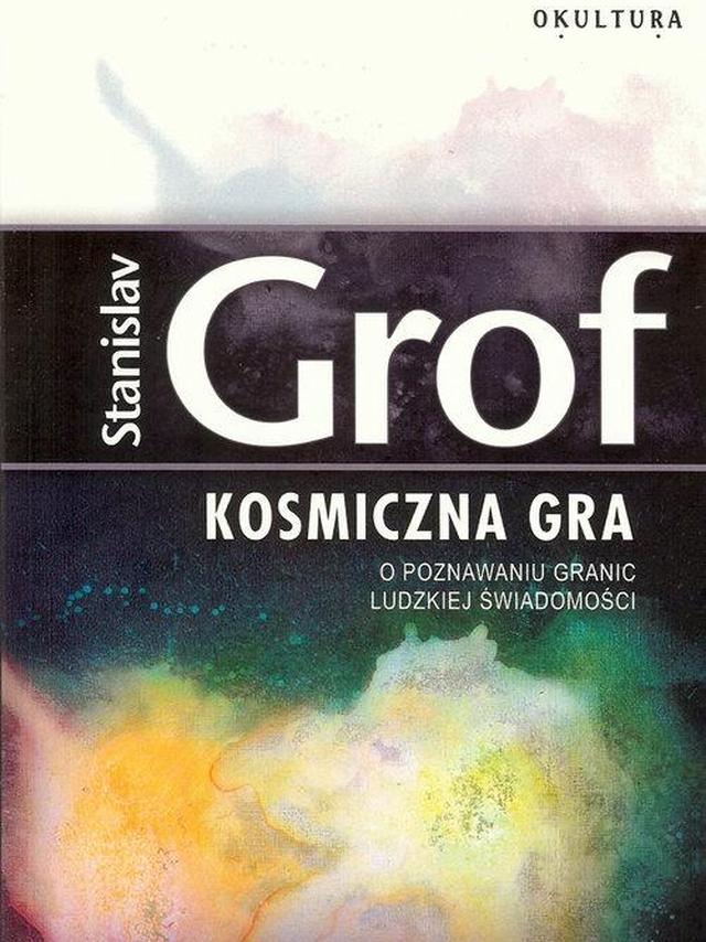 Kosmiczna gra - Stanisław Grof