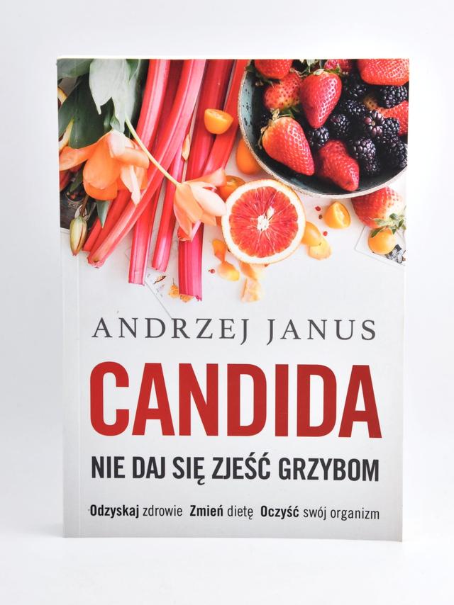 Nie daj się zjeść grzybom CANDIDA - Andrzej Janus
