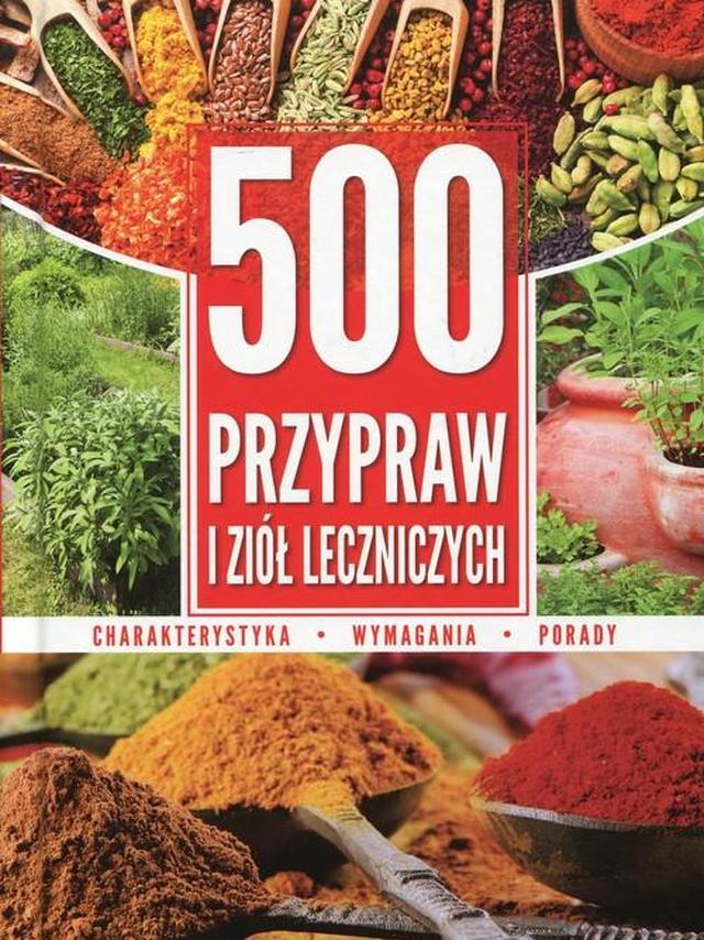 500 przypraw i ziół leczniczych