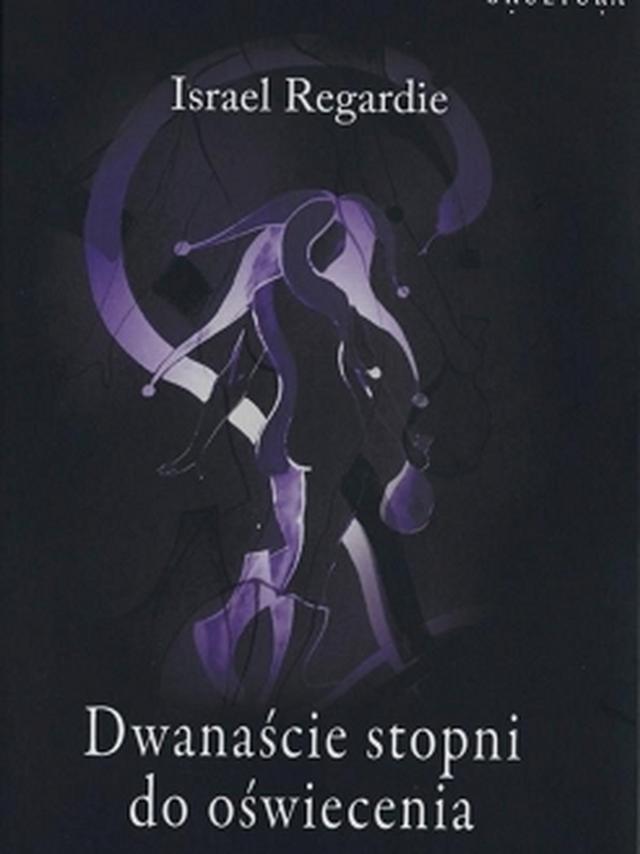 Dwanaście stopni do oświecenia - Israel Regardie