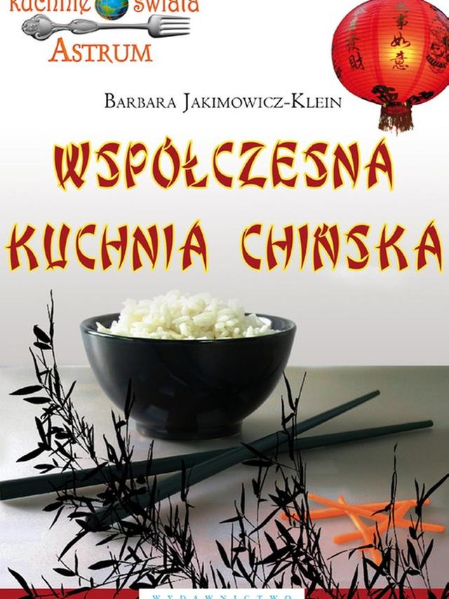 Współczesna kuchnia chińska - Barbara Jakimowicz-Klein