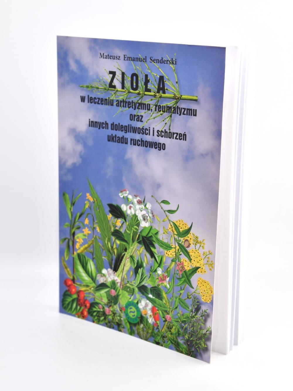 Zioła w leczeniu artretyzmu, reumatyzmu oraz innych dolegliwości i schorzeń układu ruchowego