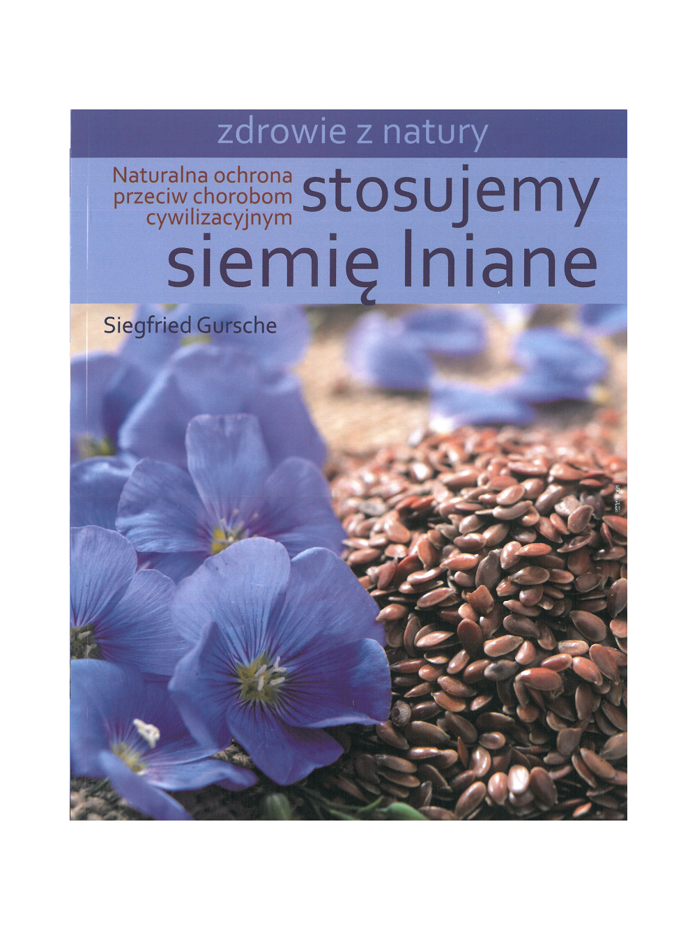 Stosujemy siemię lniane - Siegfried Gursche