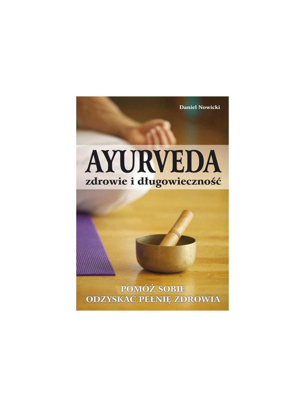 Ayurveda zdrowie i długowieczność - Daniel Nowicki