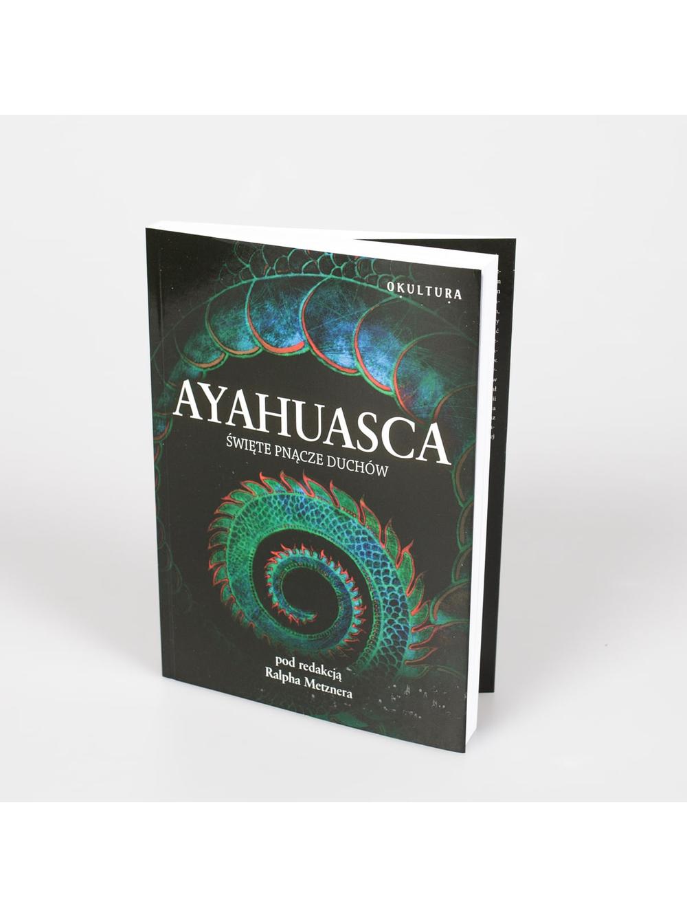 Ayahuasca: święte pnącze duchów - Metzner Ralph (redakcja)