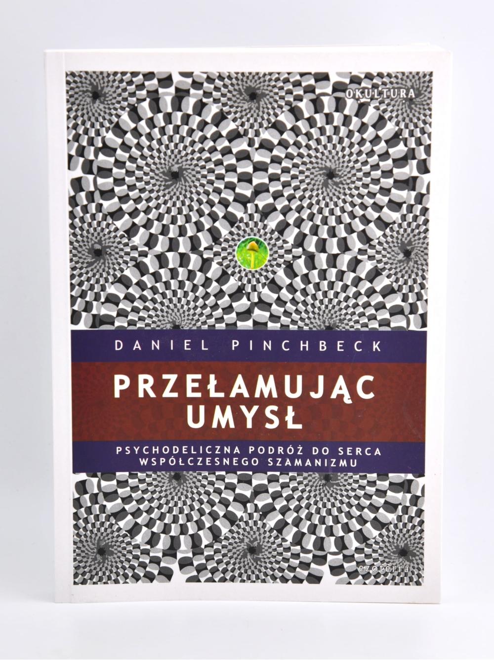 Przełamując umysł - Daniel Pinchbeck