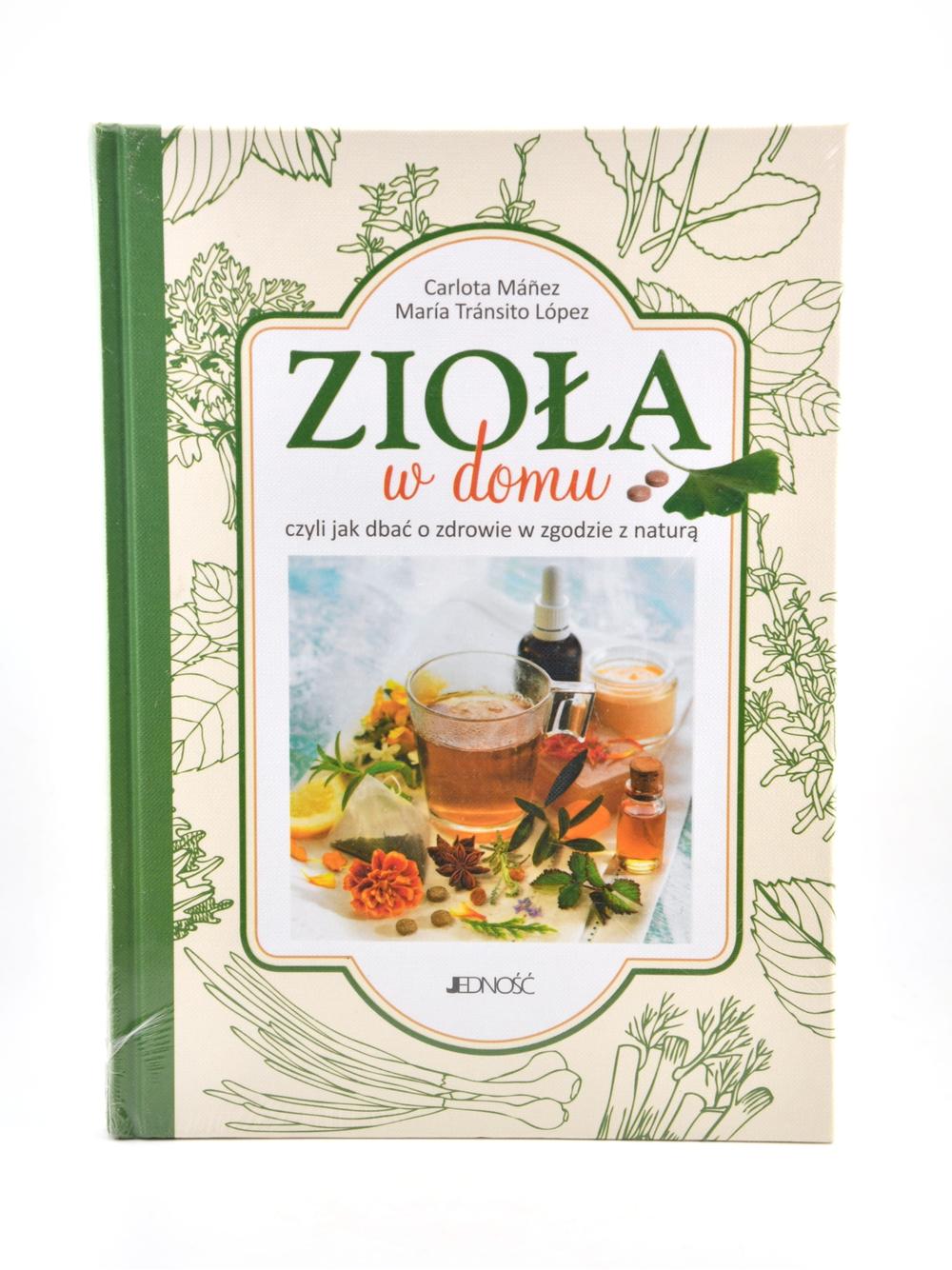 Zioła w domu - czyli jak dbac o zdrowie w zgodzie z naturą