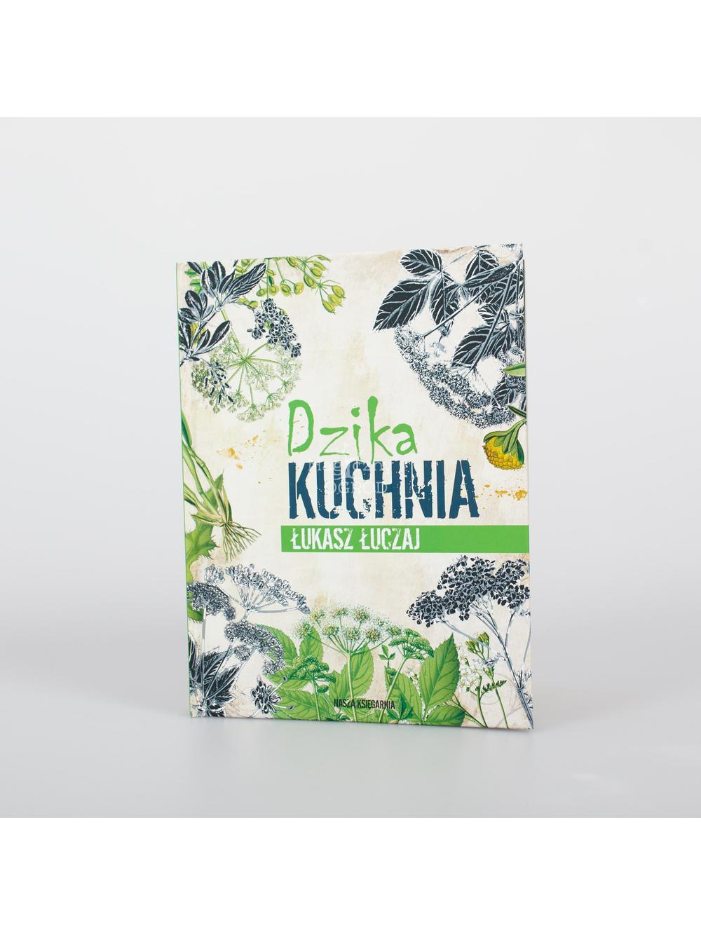 Dzika kuchnia - Łukasz Łuczaj