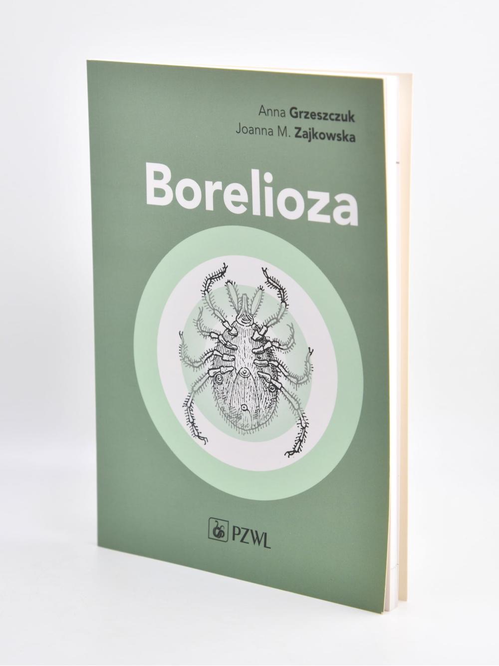 Borelioza - Anna Grzeszczuk, Joanna M. Zajkowska