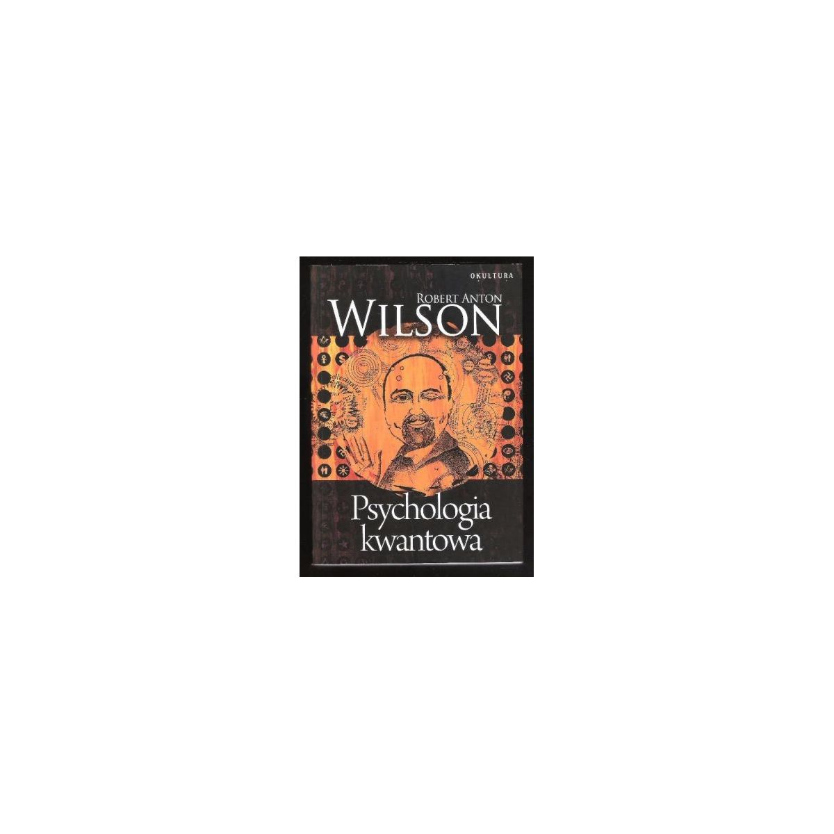 Psychologia kwantowa - Wilson Robert Anton