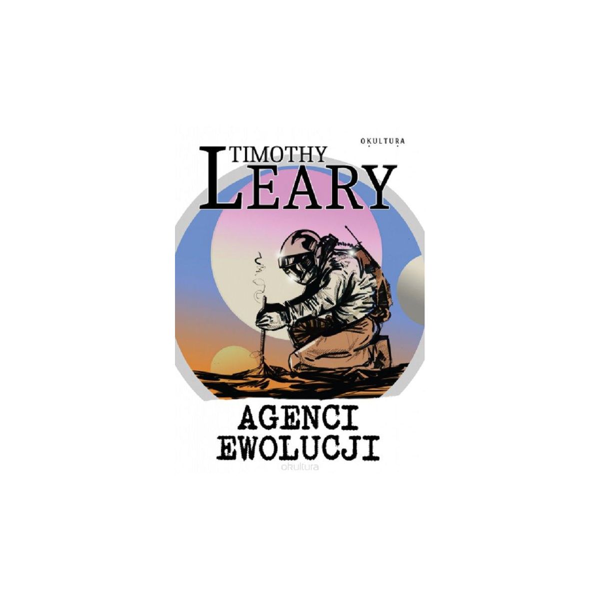 Agenci ewolucji  - Timothy Leary