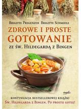 Zdrowe i proste gotowanie ze Św. Hildegardą z Bingen