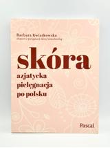 Skóra -  Azjatycka pielęgnacja po polsku - Barbara Kwiatkowska