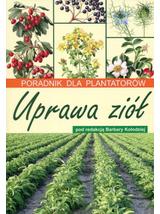 Uprawa ziół - Poradnik dla plantatorów