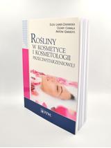 Rośliny w kosmetyce i kosmetologii przeciwstarzeniowej - Lamer-Zarawska, Chwała, Gwardys