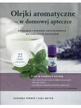 Olejki aromatyczne w domowej apteczce - Susanna Farber
