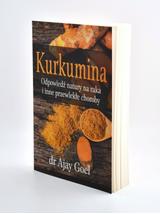 Kurkumina. Odpowiedź natury na raka i inne przewlekłe choroby - dr Ajay Goel