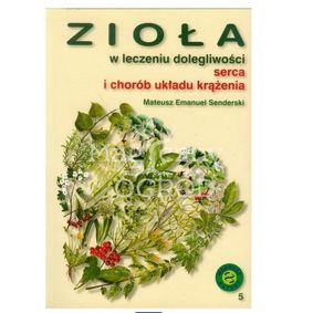 Zioła w leczeniu dolegliwości serca i chorób układu krążenia