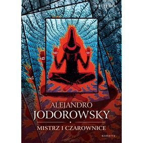 Mistrz i Czarownice - Alejandro Jodorowsky