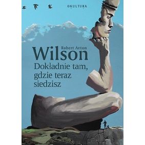 Dokładnie tam, gdzie teraz siedzisz - Wilson