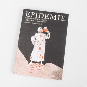 Epidemie - historyczne metody leczenia i prewencji