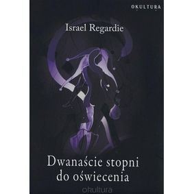 Dwanaście stopni do oświecenia - Israel Regardie