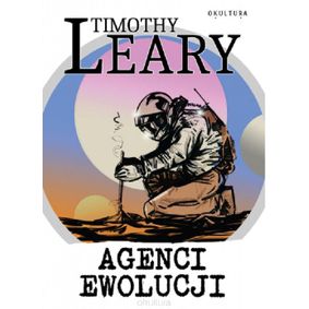 Agenci ewolucji  - Timothy Leary