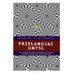 Przełamując umysł - Daniel Pinchbeck