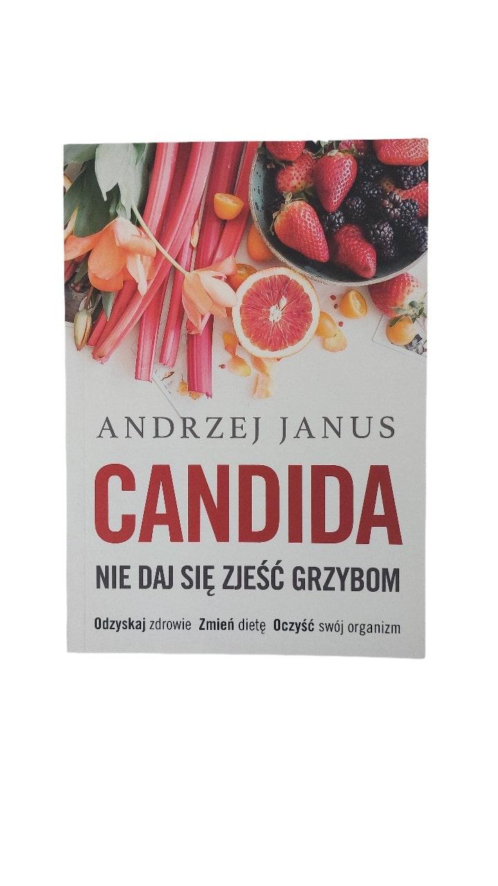 Nie daj się zjeść grzybom CANDIDA - Andrzej Janus | MagicznyOgród